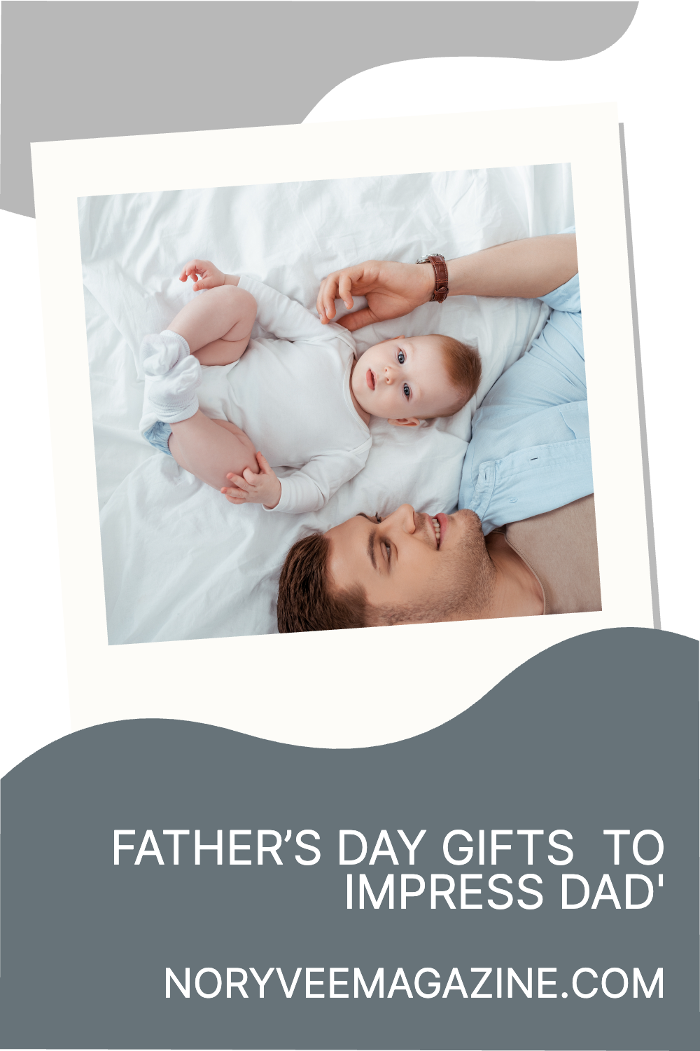 12 Father's Day Ideas To Impress Dad