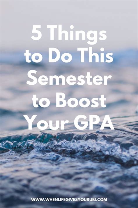 5 Things To Do This Semester To Boost Your Gpa Semester Gpa