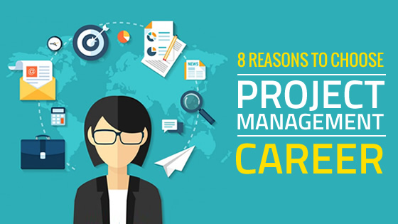 8 Reasons To Choose Project Management Career Whizlabs Blog